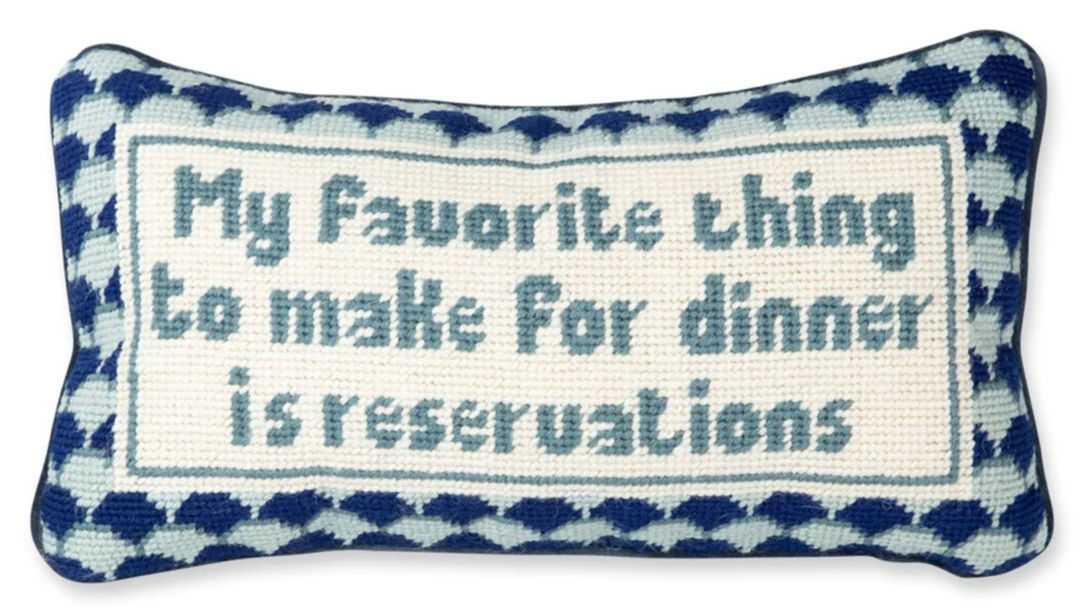 Reservations Needed Pillow